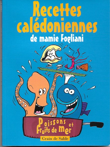 recettes calédoniennes de mamie Fogliani Photo de couverture d'un livre de recettes de Nouvelle Calédonie