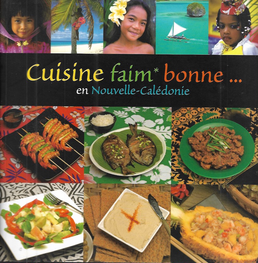 cuisine faim bonne en nouvelle caledonie couverture couverture du livre de recettes Cuisine faim bonne en Nouvelle Calédonie