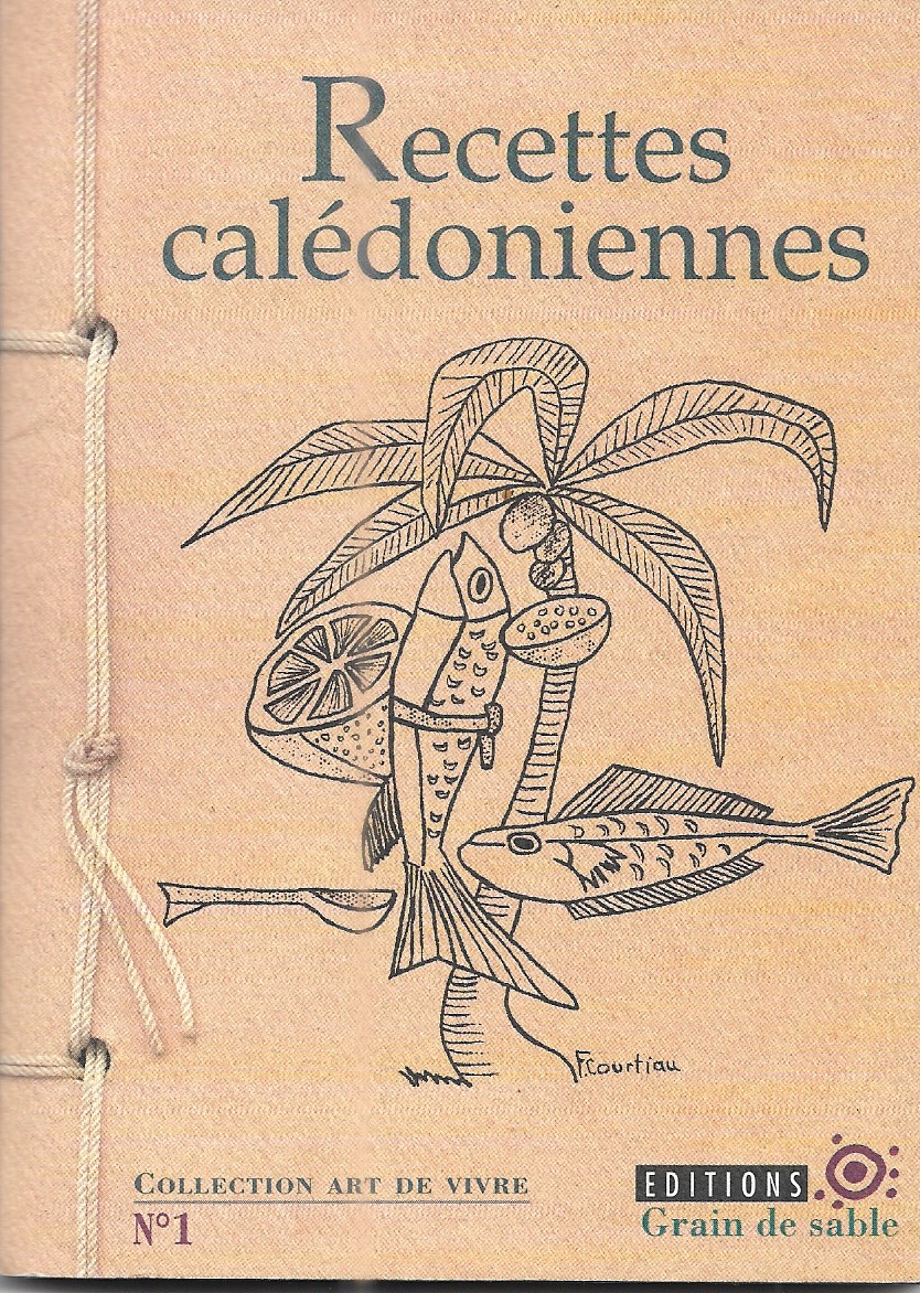 Recettes calédoniennes Editions Grain de Sable Photo de la couverture du livre Recettes Calédoniennes